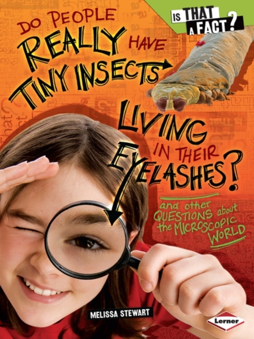 Title details for Do People Really Have Tiny Insects Living in Their Eyelashes? by Melissa Stewart - Wait list